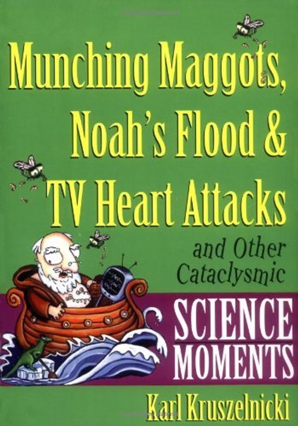 Cover Art for B01K0S46F6, Munching Maggots: And Other Cataclysmic Science Moments by Karl Kruszelnicki (1999-12-09) by Karl Kruszelnicki
