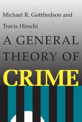 Cover Art for 9780804717748, A General Theory of Crime by Michael Gottfredson, Travis Hirschi