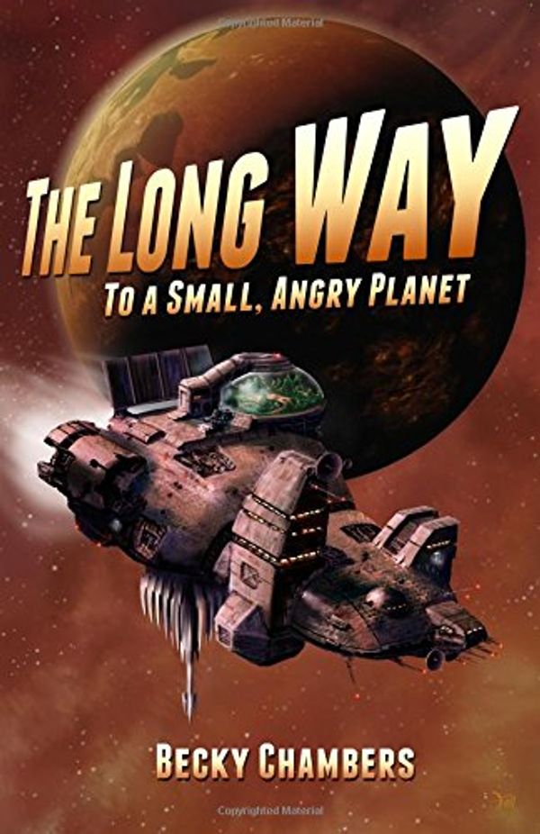 Cover Art for 9781500453305, The Long Way to a Small, Angry Planet by Becky Chambers