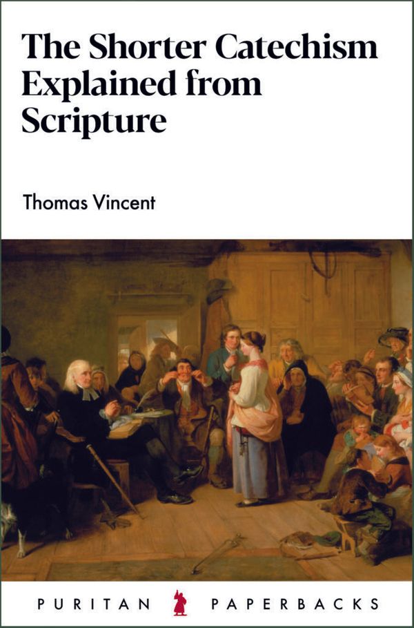 Cover Art for 9780851513140, Shorter Catechism Explained from Scripture by Thomas Vincent