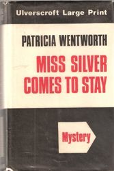 Cover Art for 9780708900642, Miss Silver Comes to Stay by Patricia Wentworth