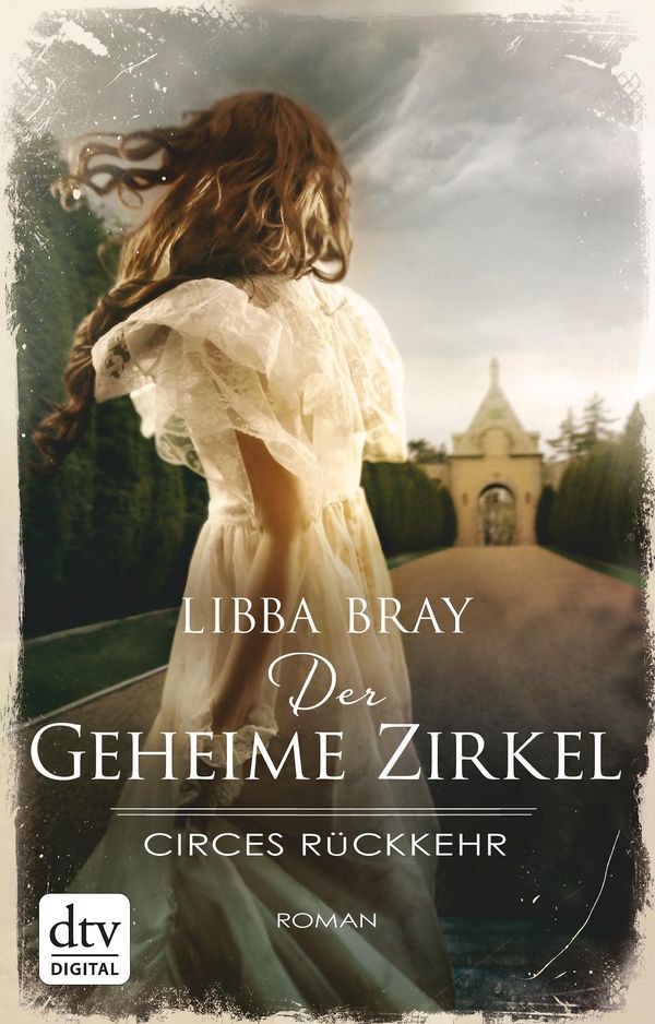 Cover Art for 9783423426138, Der geheime Zirkel II Circes Rückkehr by Ingrid Weixelbaumer, Libba Bray