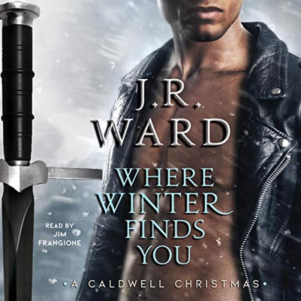 Cover Art for B07SQFNNDL, Where Winter Finds You: A Caldwell Christmas by J. R. Ward