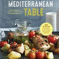 Cover Art for 9781638788188, The Mediterranean Table: Simple Recipes for Healthy Living on the Mediterranean Diet by Sonoma Press