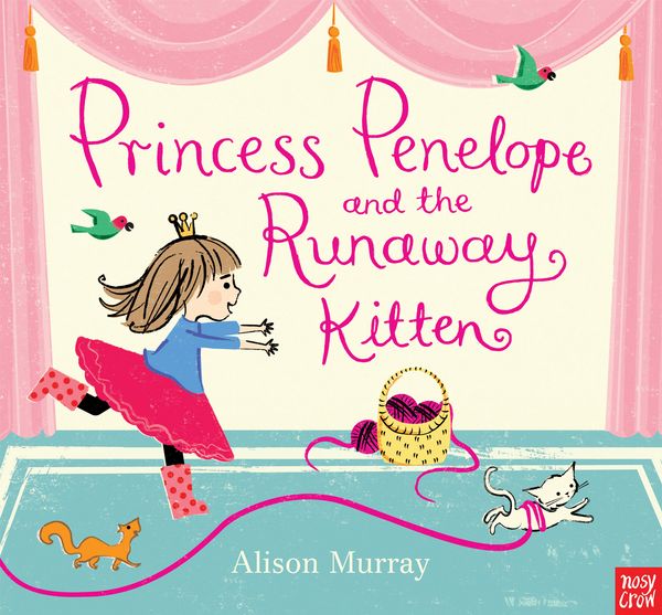Cover Art for 9780857636324, Princess Penelope and the Runaway Kitten by Alison Murray