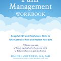 Cover Art for 9781684036448, The Pain Management Workbook: Powerful CBT and Mindfulness Skills to Take Control of Pain and Reclaim Your Life by Rachel Zoffness