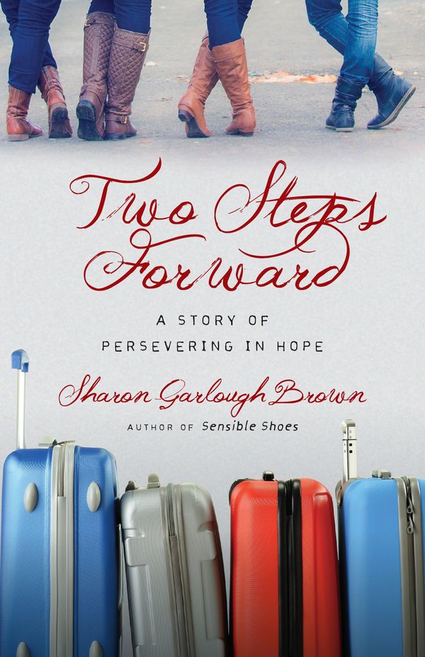 Cover Art for 9780830843183, Two Steps ForwardA Story of Persevering in Hope by Sharon Garlough Brown