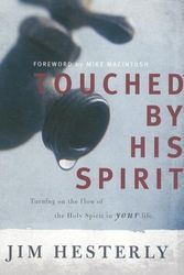 Cover Art for 9781604120004, Touched by His Spirit: Turning on the Flow of the Holy Spirit in Your Life by Jim Hesterly