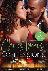 Cover Art for 9780263317886, Christmas Confessions: His Contract Christmas Bride (Conveniently Wed!) / Her Christmas Wish / Holiday Baby Scandal by Sharon Kendrick, Sherelle Green, Jules Bennett