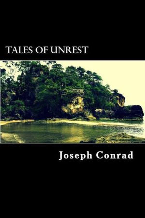 Cover Art for 1230000396066, Tales of Unrest by Joseph Conrad