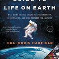 Cover Art for 9780316253048, An Astronaut's Guide to Life on Earth by Chris Hadfield