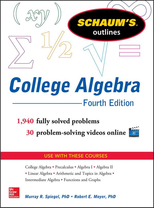 Cover Art for 9780071825856, Schaum's Outline of College Algebra by Robert Moyer, Murray Spiegel, Murray R Spiegel, Spiegel, Moyer, Robert E. Moyer, Murray R. Spiegel