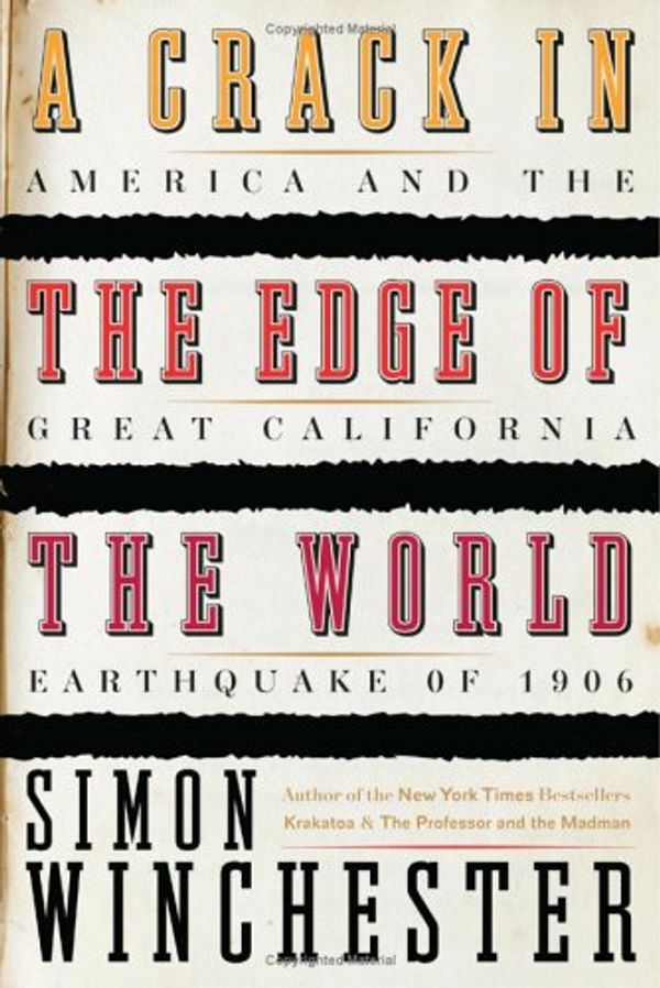 Cover Art for 9780641799013, A Crack In The Edge Of The World - America And The Great California Earthquake Of 1906 by Simon Winchester