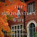 Cover Art for 9781250062338, The Headmaster's Wife by Thomas Christopher Greene