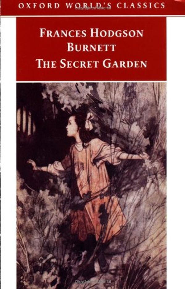 Cover Art for 9780192835963, The Secret Garden (Oxford World's Classics) by Frances Hodgson Burnett