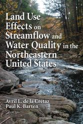 Cover Art for 9781420008722, Land Use Effects on Streamflow and Water Quality in the Northeastern United States by Avril L. de la Cretaz, Paul K. Barten