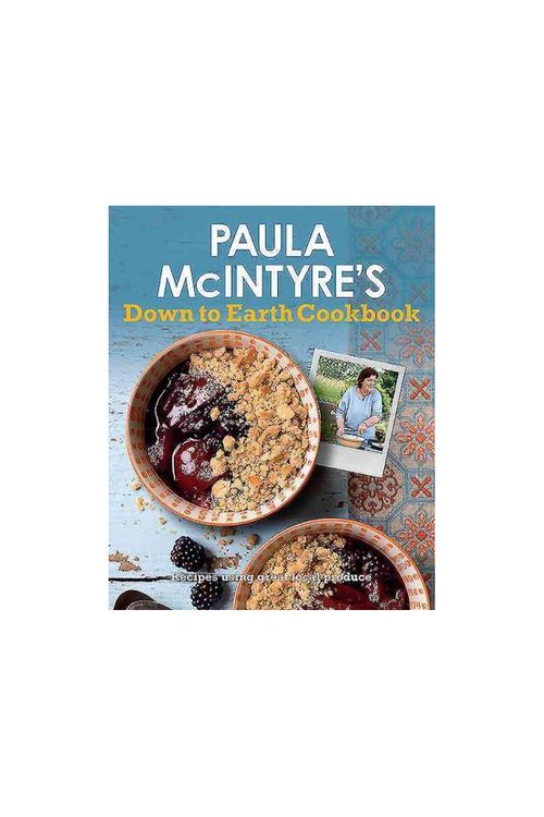 Cover Art for 9781780730967, Paula Mcintyre's Down to Earth Cookbook by Paula McIntyre