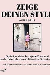 Cover Art for 9783868828078, Zeige deinen Style: Optimiere deine Instagram-Fotos und mache dein Leben zum ultimativen Schaufenster by Aimee Song