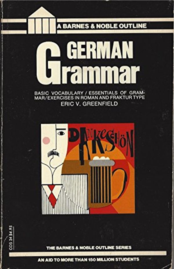 Cover Art for 9780064600347, German Grammar (College Outline) by Eric V. Greenfield