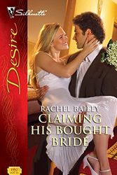 Cover Art for 9780373730056, Claiming His Bought Bride (Silhouette Desire) by Rachel Bailey