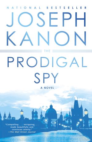 Cover Art for 9780525621591, The Prodigal Spy by Joseph Kanon