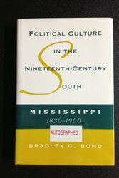 Cover Art for 9780807119761, Political Culture in the Nineteenth-Century South: Mississippi, 1830-1900 by Bradley G. Bond
