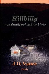 Cover Art for 9789187852596, Hillbilly : en familj och kultur i kris (Hardback) by J. D. Vance