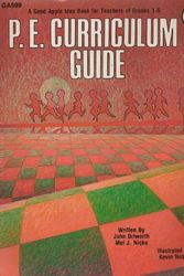 Cover Art for 9780866532624, P E Curriculum Guide (Grades 1-6) by John Ortwerth