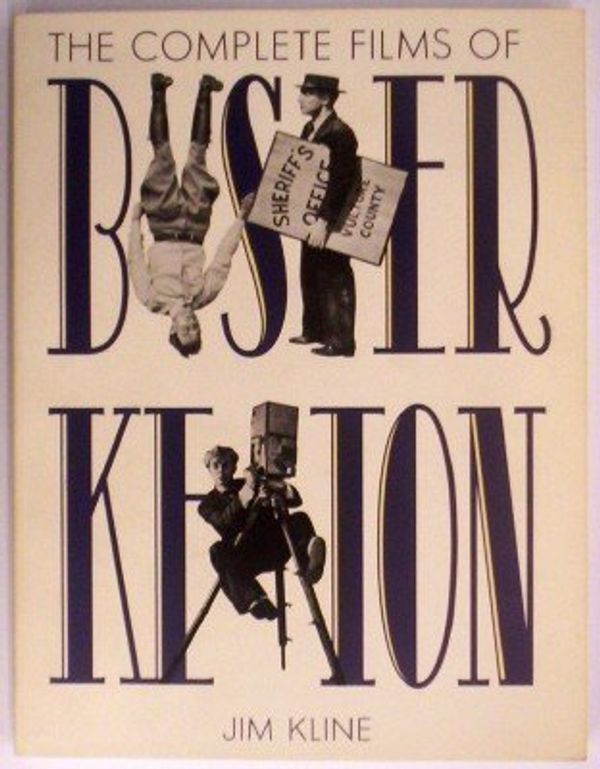 Cover Art for 9780806513034, The Complete Films of Buster Keaton by Jim Kline