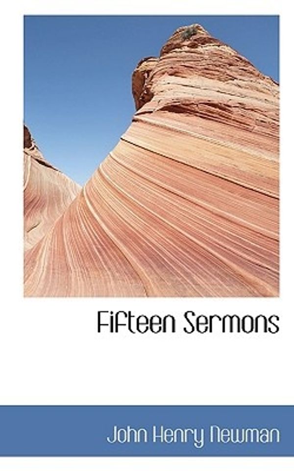 Cover Art for 9781117746524, Fifteen Sermons by John Henry Newman