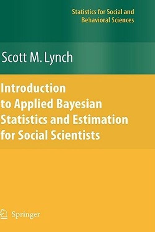 Cover Art for 9780387712642, Introduction to Applied Bayesian Statistics and Estimation for Social Scientists by Scott M. Lynch