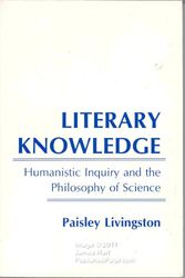Cover Art for 9780801494222, Literary Knowledge: Humanistic Inquiry and the Philosophy of Science by Paisley Livingston