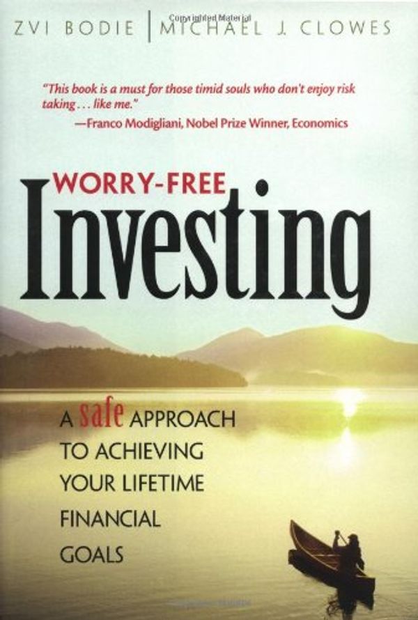 Cover Art for 9780130499271, Worry-free Investing by Zvi Bodie, Michael Clowes