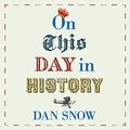 Cover Art for B07FGVJCLL, On This Day in History by Dan Snow