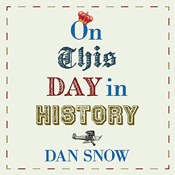 Cover Art for B07FGVJCLL, On This Day in History by Dan Snow
