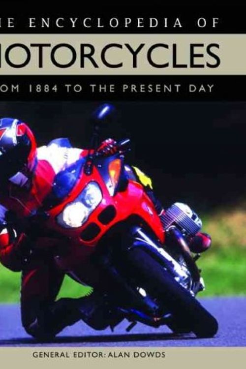 Cover Art for 9781592237821, The Encyclopedia of Motorcycles by Alan Dowds