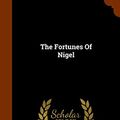 Cover Art for 9781343661899, The Fortunes of Nigel by Sir Walter Scott