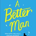 Cover Art for 9781782396338, A Better Man by Leah McLaren