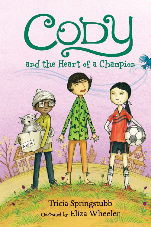 Cover Art for 9781536206333, Cody and the Heart of a Champion by Tricia Springstubb, Eliza Wheeler