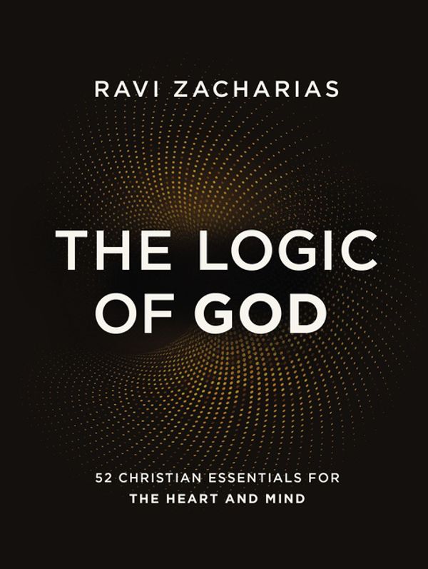 Cover Art for 9780310454038, The Logic of God: 52 Christian Essentials for the Heart and Mind by Ravi Zacharias