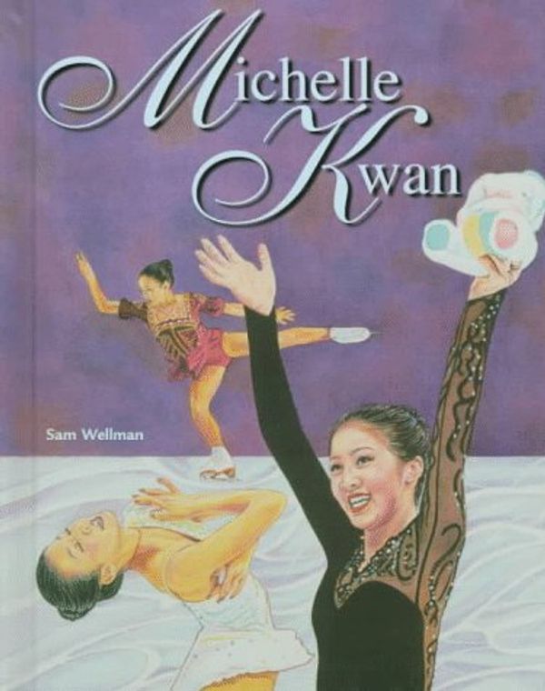 Cover Art for 9780791048757, Michelle Kwan (Female Figure Skating Legends) by Sam Wellman