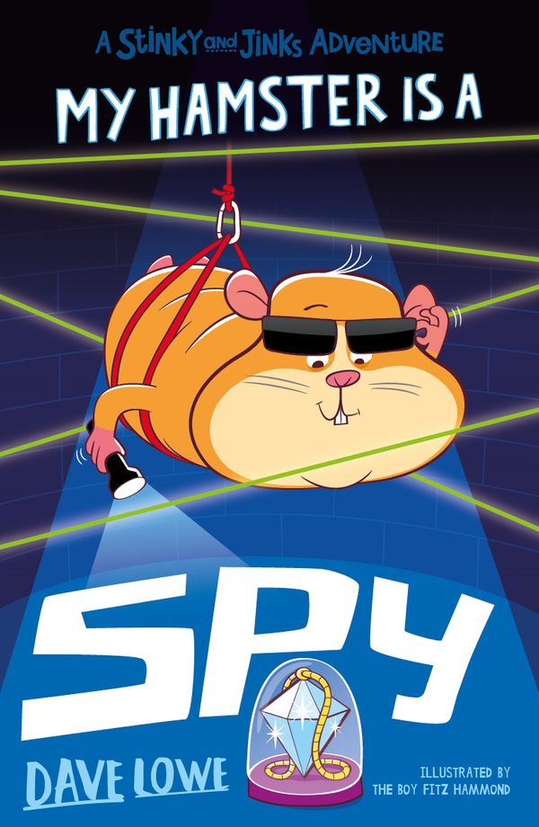 Cover Art for 9781848126572, My Hamster is a Spy by Dave Lowe