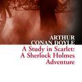 Cover Art for 9780007558056, A Study in Scarlet: A Sherlock Holmes Adventure (Collins Classics) by Arthur Conan Doyle