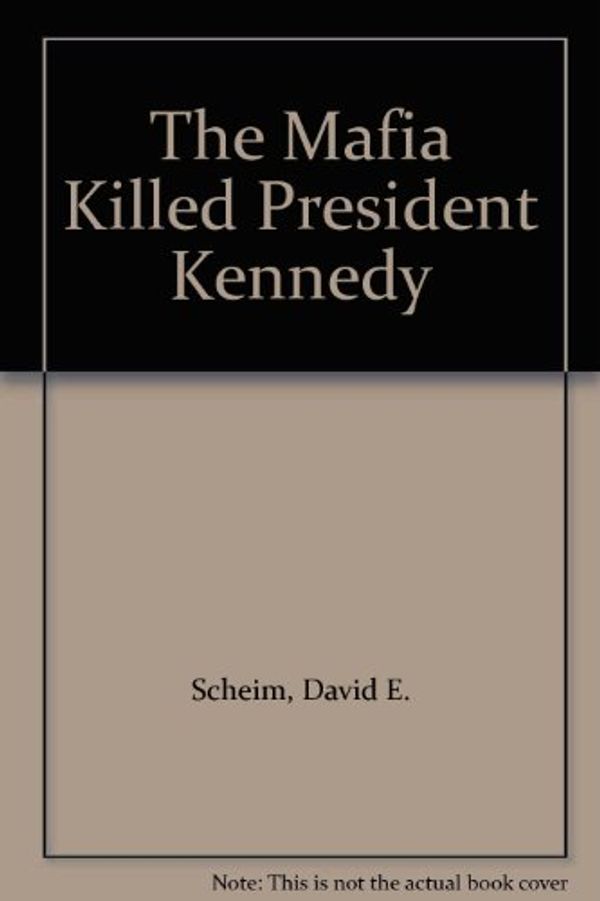 Cover Art for 9780352324368, Mafia Killed President Kennedy Pb by David E. Scheim