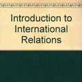 Cover Art for 9780198781950, An Introduction to International Relations by Robert Jackson, Georg Sorensen