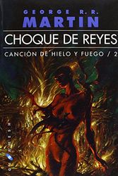 Cover Art for 9788496208971, Choque de reyes by George R.r. Martin