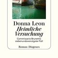 Cover Art for 9783257070194, Heimliche Versuchung: Commissario Brunettis siebenundzwanzigster Fall by Donna Leon