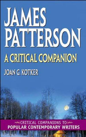 Cover Art for 9780313320859, James Patterson: A Critical Companion by Joan Kotker