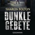 Cover Art for 9783442479429, Dunkle Gebete by Bolton, Sharon, Bezzenberger, Marie-Luise