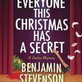 Cover Art for 9780063412866, Everyone This Christmas Has a Secret: A Festive Mystery (Festive Mysteries) by Benjamin Stevenson